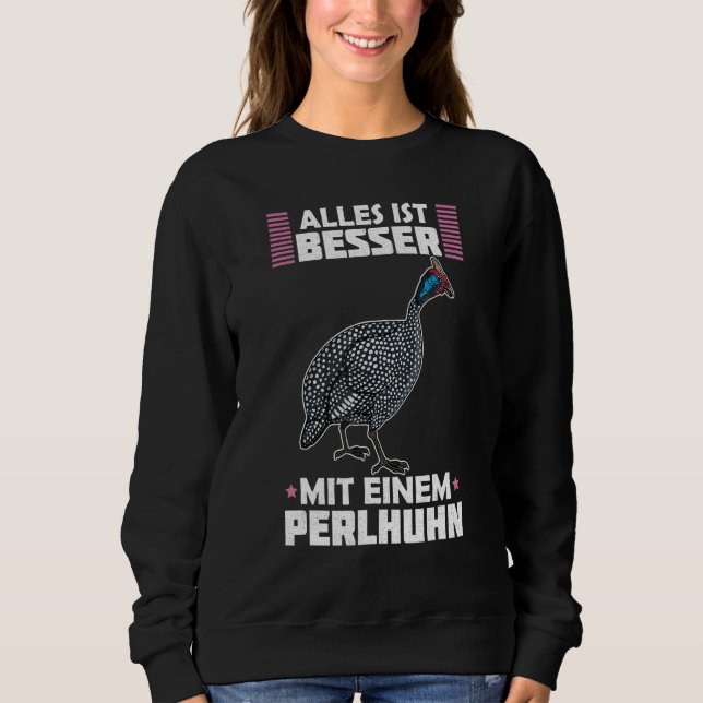 Guinea Fowl Chicken  Breeder Poultry Saying 13 Sweatshirt (Front)