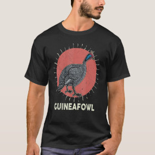 Guinea Fowl Chicken  Breeder Poultry Saying 25 T-Shirt