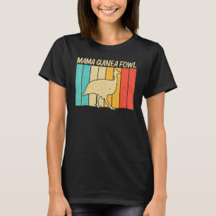 Guinea Fowl For Women Mum Bird Chicken Farm T-Shirt