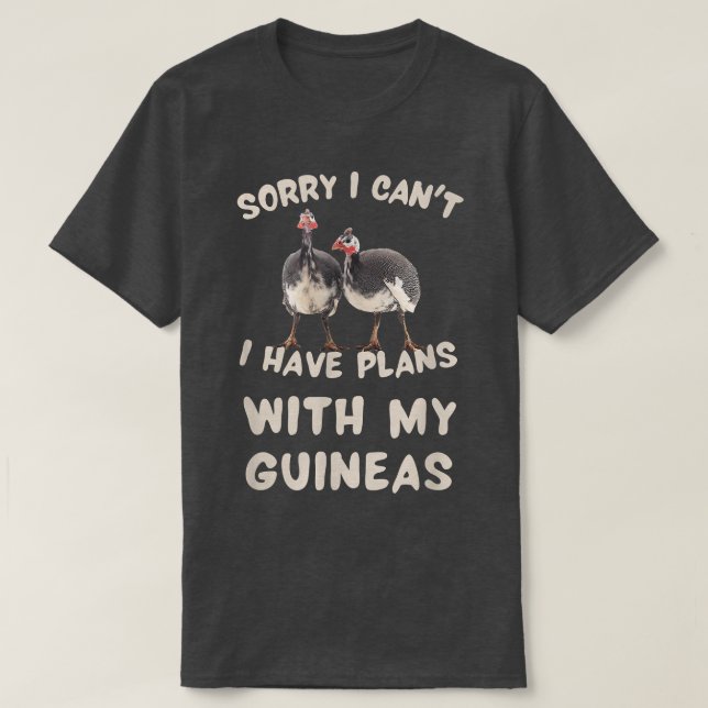 Guinea Hen Poultry Farm Bird Country Funny Sorry I T-Shirt (Design Front)