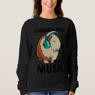 Guinea Pig And Music Animal Lover Pet Owner Guine  Sweatshirt