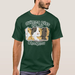 Guinea pig are my wheekness Quote for a Guinea Pig T-Shirt