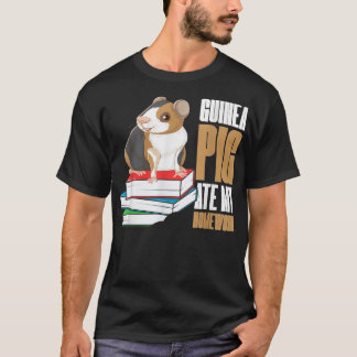 Guinea Pig Ate My Homework Guinea Lover 2101  T-Shirt