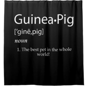 Guinea Pig Definition - Best Pet For Kids Shower Curtain