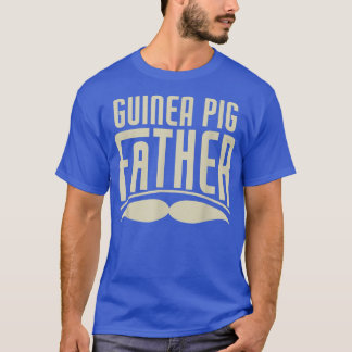 Guinea Pig Father Funny Guinea Pig Owner T-Shirt
