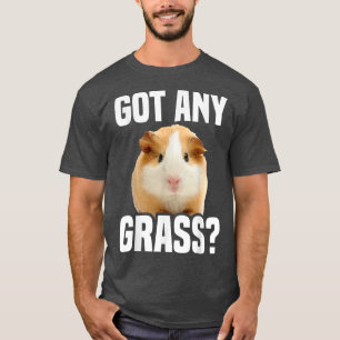 Guinea Pig Funny Furry Potato Got Any Grass T-Shirt