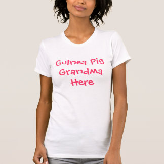 Guinea Pig Grandma Here T-Shirt