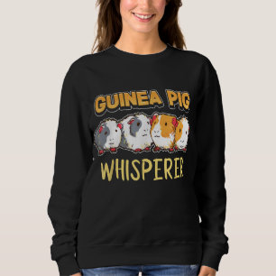 Guinea Pig Guinea Pig Whisperer Cute Cavy Sweatshirt