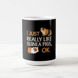 Guinea Pig I Just Really Like Guinea Pigs Ok Coffee Mug