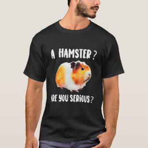 guinea pig is not a hamster for guinea pig best ca T-Shirt