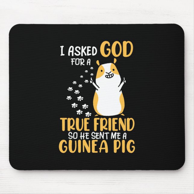 Guinea Pig Is True Friend Mouse Pad (Front)