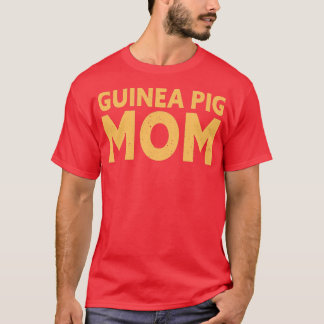Guinea Pig Mom472 T-Shirt