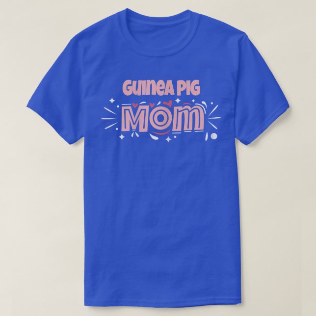 Guinea Pig Mom  Funny Guinea Pig  T-Shirt (Design Front)