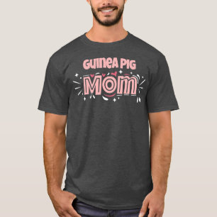 Guinea Pig Mom  Funny Guinea Pig  T-Shirt