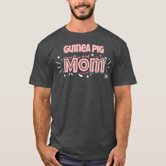 Guinea Pig Mom Funny Guinea Pig T-Shirt