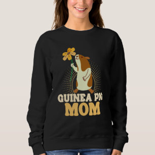 Guinea Pig Mom Guinea Pig Guinea Pig Owner Designs Sweatshirt