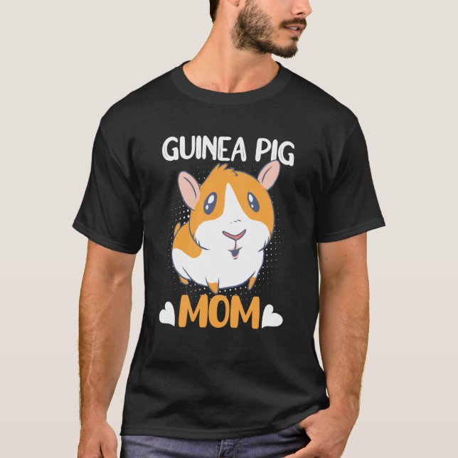 Guinea Pig Mom Guinea Pig Guinea Pig Owner Designs T-Shirt (Front)