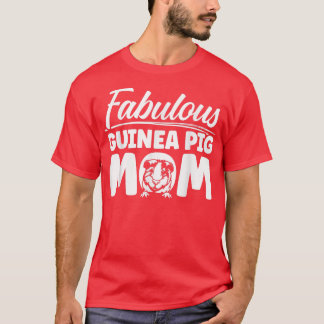 Guinea Pig Mum Fabulous Cavy  T-Shirt