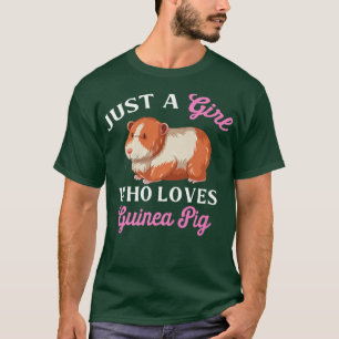 Guinea Pig Quote ust A girl Who Loves Guinea Pig T-Shirt