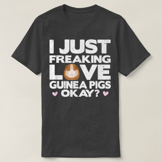 Guinea Pig Shirt, Freaking Love Guinea Pigs Tee, G T-Shirt (Design Front)