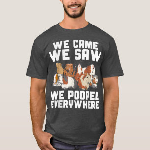 Guinea Pig We Came We Saw We Pooped Furry Potato  T-Shirt