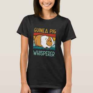 Guinea Pig Whisperer Lover Pet Animal Cute Guinea  T-Shirt