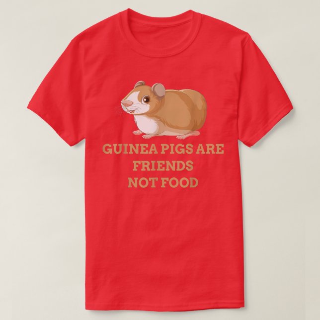 Guinea pigs are friends not food  T-Shirt (Design Front)