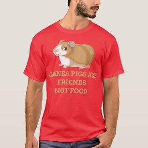 Guinea pigs are friends not food  T-Shirt