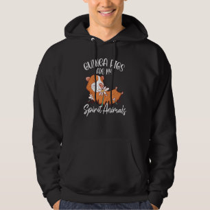Guinea Pigs Are My Spirit Animals Animal Pet Guine Hoodie