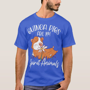 Guinea Pigs Are My Spirit Animals Animal Pet Guine T-Shirt