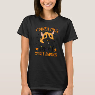 Guinea Pigs Are My Spirit Animals Guinea Pig Owner T-Shirt