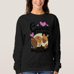 Guinea Pigs Are My Weekness Guinea Pig Animals Pet Sweatshirt