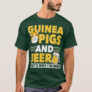 Guinea Pigs & Beer Clothing Gift Guinea Pigs T-Shirt