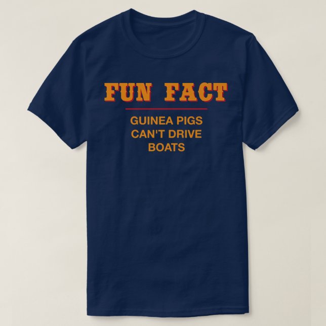 Guinea Pigs Can't Drive Boats Funny Animal Pun Hum T-Shirt (Design Front)