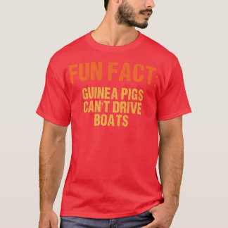 Guinea Pigs Can't Drive Boats Funny Animal Pun Hum T-Shirt