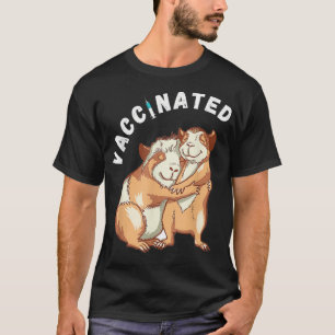 Guinea pigs come hug Im vaccinated Vaccination T-Shirt
