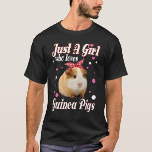Guinea Pigs Just A Girl Who Loves T-Shirt