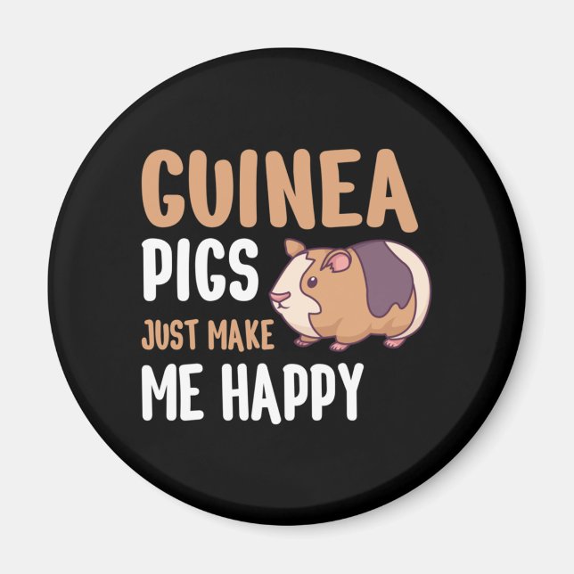 Guinea Pigs just make me happy Magnet (Front)