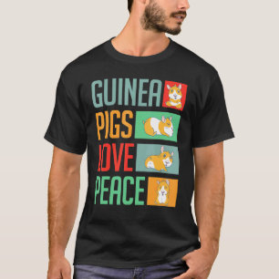 Guinea Pigs Love Peace Guinea Pig T-Shirt