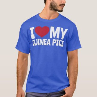 Guinea Pigs LOVE  T-Shirt