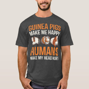 Guinea Pigs Lover Humans Make My Head Hurt  T-Shirt