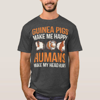 Guinea Pigs Lover Humans Make My Head Hurt T-Shirt