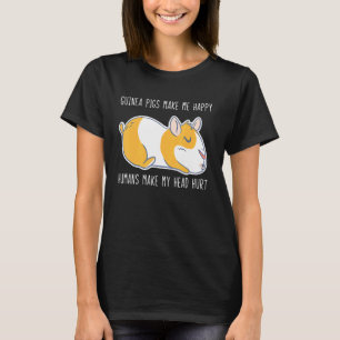 Guinea Pigs Make Me Happy Guinea Pig T-Shirt