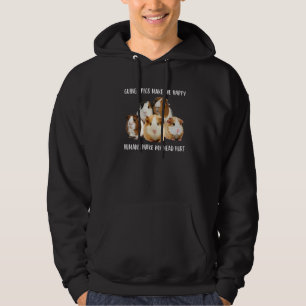 Guinea Pigs Make Me Happy Humans Make My Head Hurt Hoodie