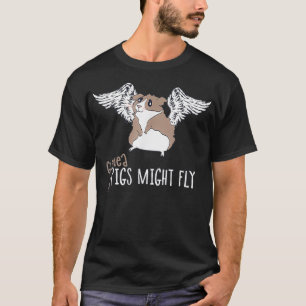 Guinea Pigs Might Fly Cute Joke  T-Shirt