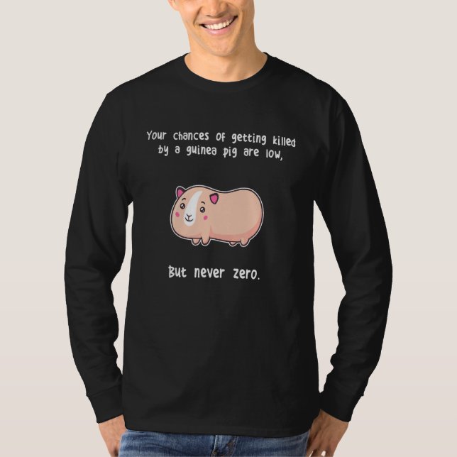 Guinea Pigs Never Zero Cavy Rodent T-Shirt (Front)