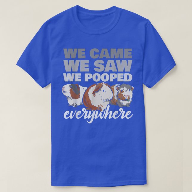 Guinea Pigs Pooped Everywhere - Guinea Pig  T-Shirt (Design Front)