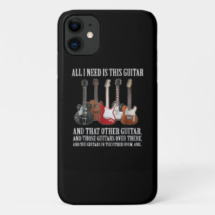 Guitar   All I Need Is This Guitar Any Musician iPhone 11 Case