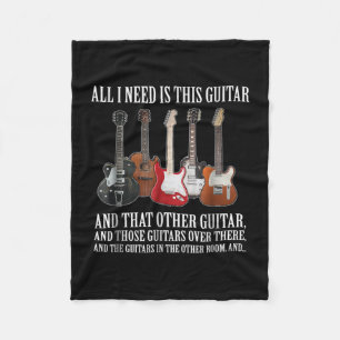 Guitar All I Need Is This Guitar Any Musician Fleece Blanket
