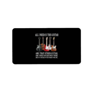 Guitar | All I Need Is This Guitar Any Musician Label